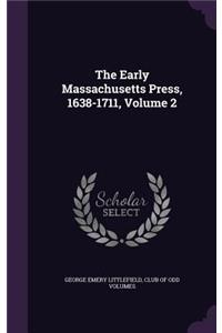 Early Massachusetts Press, 1638-1711, Volume 2