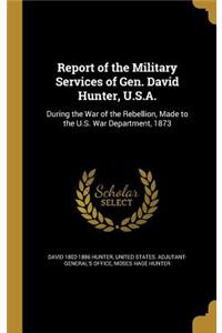 Report of the Military Services of Gen. David Hunter, U.S.A.