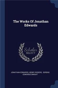 Works Of Jonathan Edwards