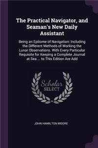 The Practical Navigator, and Seaman's New Daily Assistant