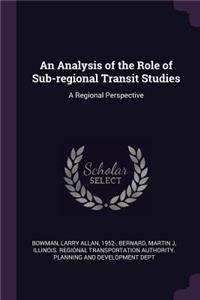 An Analysis of the Role of Sub-Regional Transit Studies