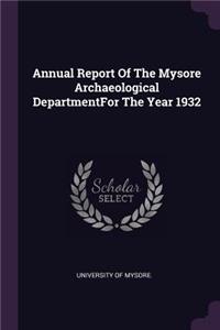Annual Report of the Mysore Archaeological Departmentfor the Year 1932