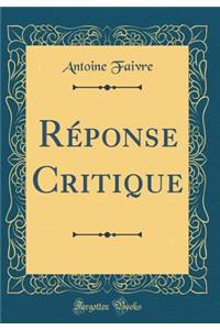 Rï¿½ponse Critique (Classic Reprint)