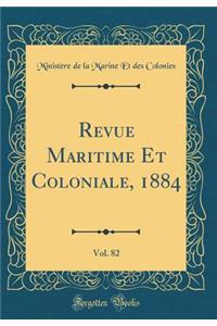 Revue Maritime Et Coloniale, 1884, Vol. 82 (Classic Reprint)