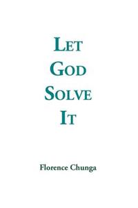 Let God Solve It