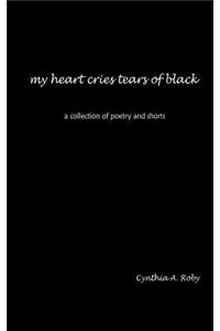 my heart cries tears of black