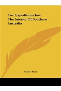 Two Expeditions Into The Interior Of Southern Australia