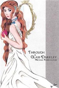 Through a Glass Darkley