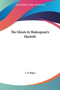 Ghosts In Shakespeare's Macbeth