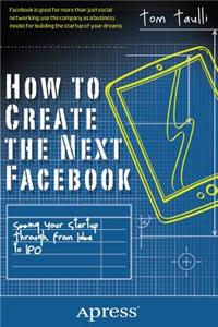 How to Create the Next Facebook