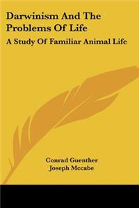 Darwinism And The Problems Of Life
