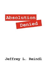 Absolution Denied