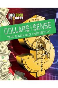 Dollars and Sense: The Banking Industry