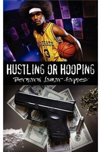 Hustling or Hooping