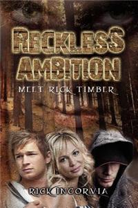 Reckless Ambition