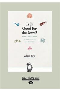Is It Good for the Jews?
