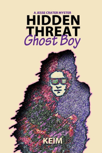 Hidden Threat: Ghost Boy