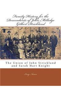 Family History for the Descendants of John Milledge Gilbert Strickland