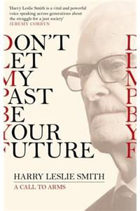 Don't Let My Past Be Your Future