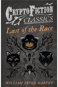 Last of the Race (Cryptofiction Classics)