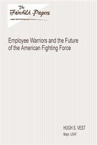 Employee Warriors and the Future of the American Fighting Force
