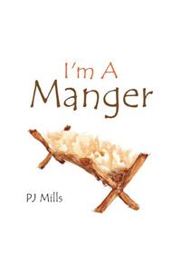 I'm a Manger