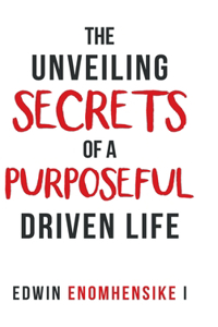 Unveiling Secrets of a Purposeful Driven Life