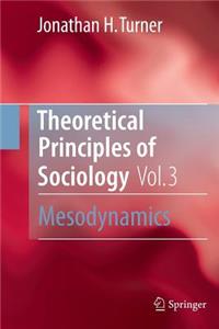 Theoretical Principles of Sociology, Volume 3