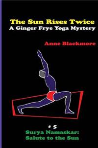 Sun Rises Twice: A Ginger Frye Private Eye Yoga Mystery
