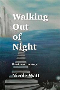 Walking Out of Night