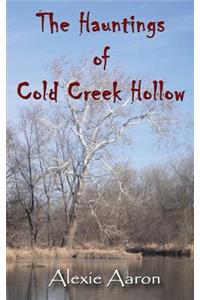 The Hauntings of Cold Creek Hollow