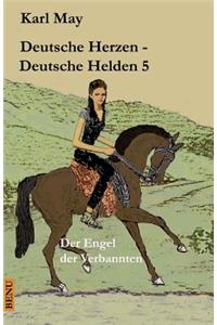 Deutsche Herzen - Deutsche Helden 5 Der Engel Der Verbannten: Abenteuerroman