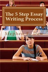 5 Step Essay Writing Process