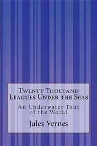 Twenty Thousand Leagues Under the Seas: An Underwater Tour of the World