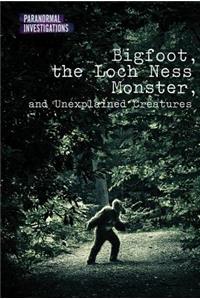 Bigfoot, the Loch Ness Monster, and Unexplained Creatures