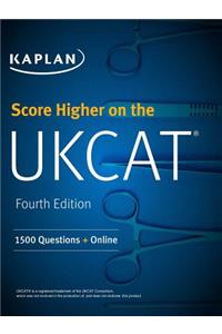 Score Higher on the UKCAT: 1500 Questions with the Book, 3 Mock Exams and Online Question Bank