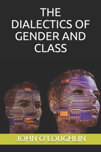 Dialectics of Gender and Class