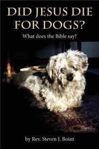 Did Jesus Die For Dogs?