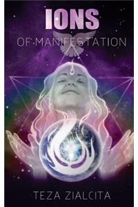 Ions of Manifestation