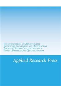 Identification of Adults with Symptoms Suggestive of Obstructive Airways Disease: Validation of a Postal Respiratory Questionnaire