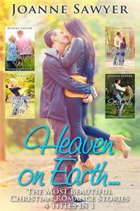 Christian Romance: Heaven on Earth... 4 Beautiful Christian Romance Stories...: Heaven on Earth... 4 Beautiful Christian Romance Stories...