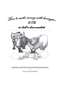 How To Make Money With Leveraged ETFs In Bull or Bear Market