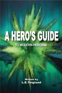 Hero's Guide to Modern Heroism