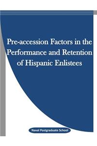 Pre-accession Factors in the Performance and Retention of Hispanic Enlistees