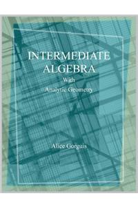 Intermediate Algebra with Analytic Geometry