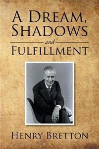 Dream, Shadows and Fulfillment