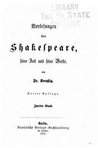 Vorlesungen uber Shakspeare, seine zeit und seine werke