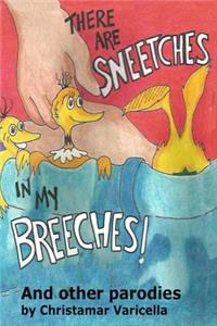 There Are Sneetches In My Breeches