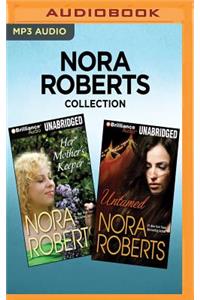 Nora Roberts Collection: Her Mother's Keeper & Untamed
