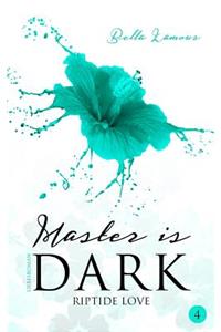 Master is dark 4 Riptide Love